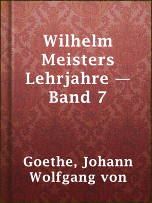 cover image of Wilhelm Meisters Lehrjahre — Band 7
